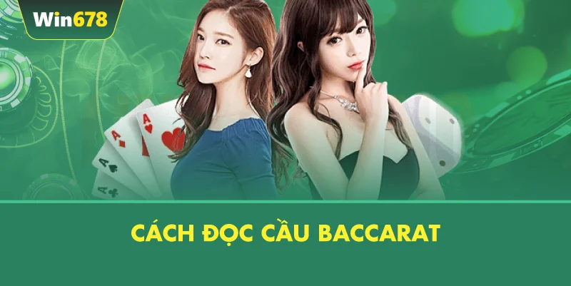 Cách Đọc Cầu Baccarat